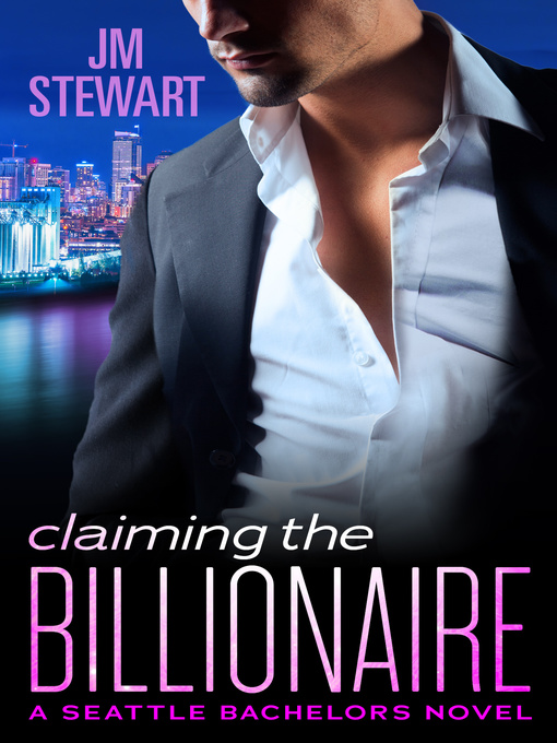 Title details for Claiming the Billionaire by JM Stewart - Available